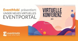 EventMobi stellt neues Konzept und neue Plattform für virtuelle und hybride Veranstaltungen vor